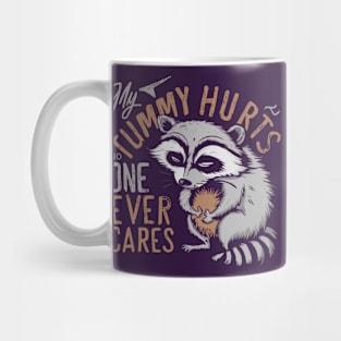 MY TUMMY HURTS LITTLE CUTE RACCOON Mug